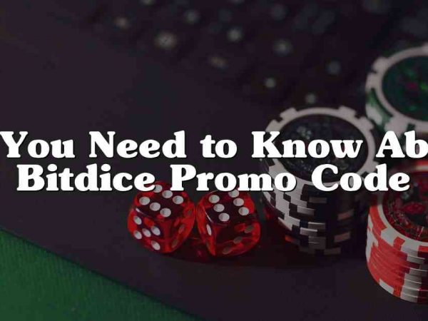 All You Need to Know About Bitdice Promo Code