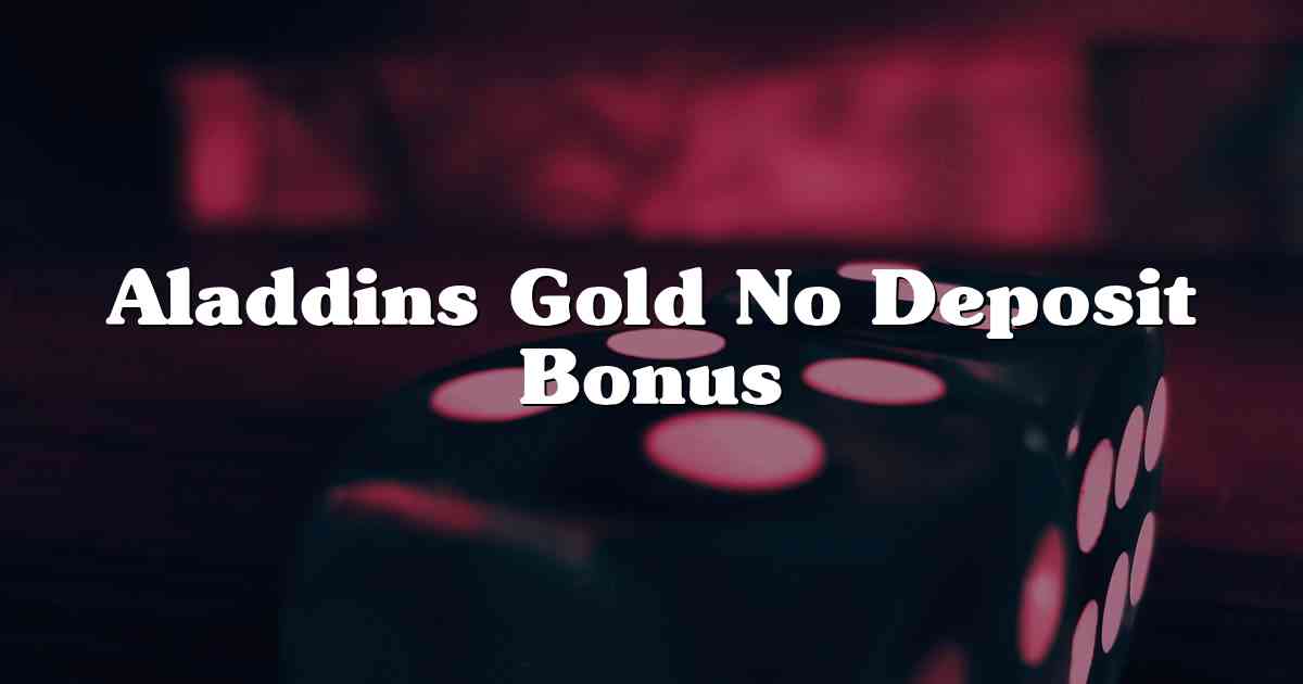 Aladdins Gold No Deposit Bonus