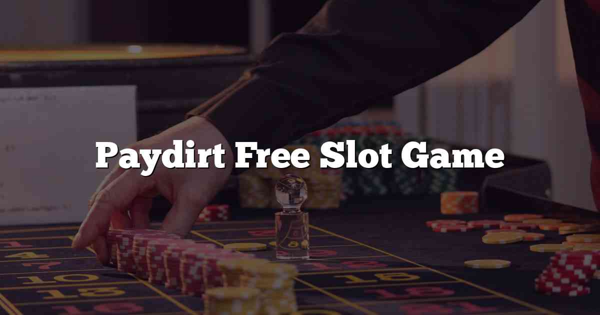 Paydirt Free Slot Game