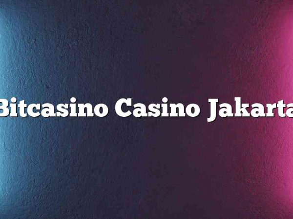 Bitcasino Casino Jakarta