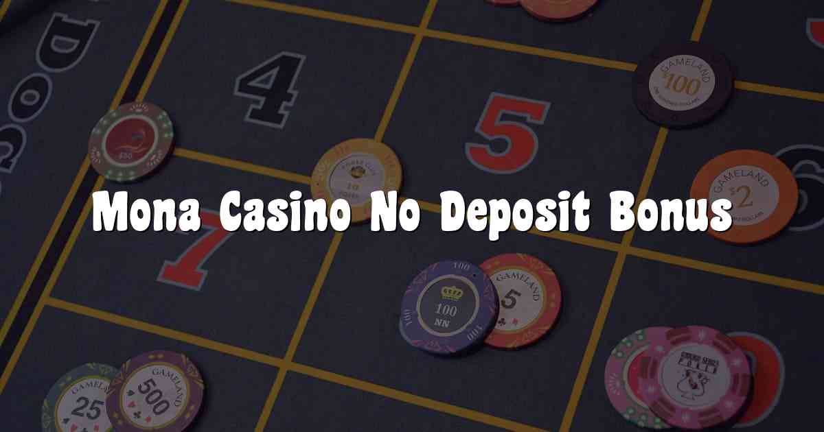 Mona Casino No Deposit Bonus