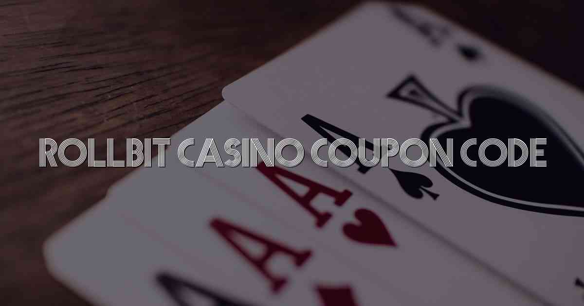 Rollbit Casino Coupon Code