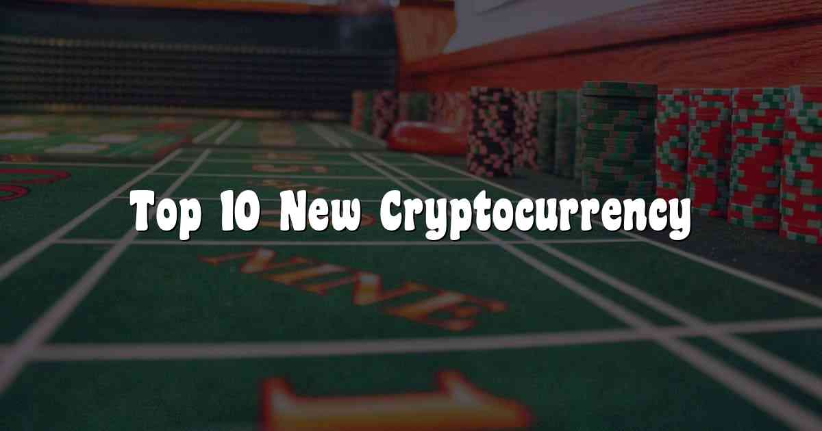 Top 10 New Cryptocurrency