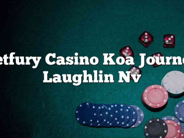 Betfury Casino Koa Journey Laughlin Nv