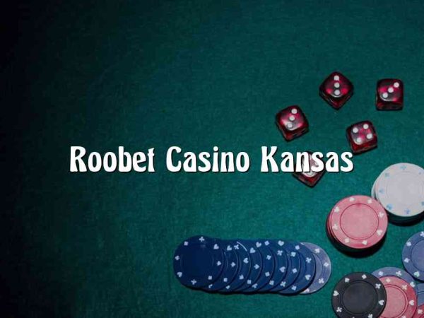 Roobet Casino Kansas