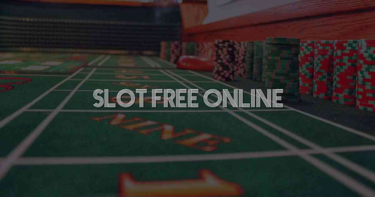 Slot Free Online