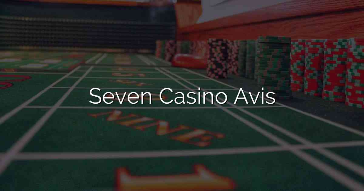 Seven Casino Avis